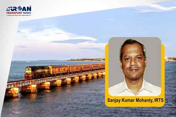 Sanjay K Mohanty appointed as new Member (Operations & Business Development) Railway Board 